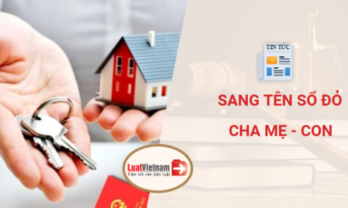 Hướng dẫn thủ tục sang tên Sổ đỏ từ cha mẹ sang con